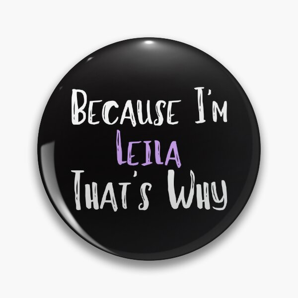Item preview, Because I'm Leila That's Why Funny Women's Gift designed and sold by WeirdlyRare.