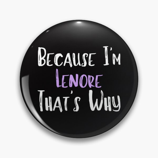 Item preview, Because I'm Lenore That's Why Funny Women's Gift designed and sold by WeirdlyRare.