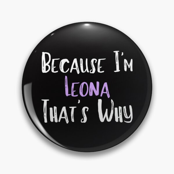 Item preview, Because I'm Leona That's Why Funny Women's Gift designed and sold by WeirdlyRare.