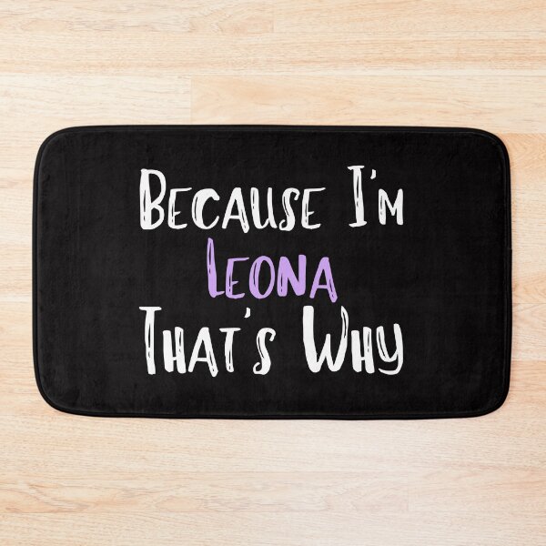 Item preview, Because I'm Leona That's Why Funny Women's Gift designed and sold by WeirdlyRare.