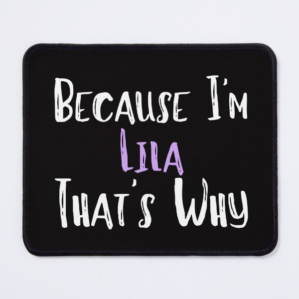 Item preview, Because I'm Lila That's Why Funny Women's Gift designed and sold by WeirdlyRare.