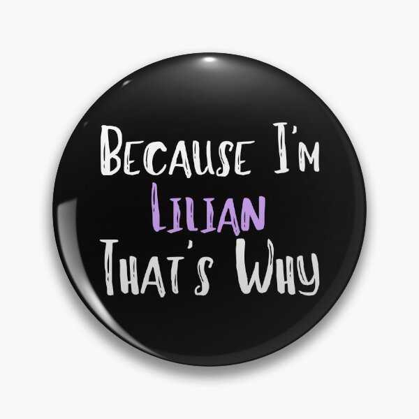Item preview, Because I'm Lilian That's Why Funny Women's Gift designed and sold by WeirdlyRare.