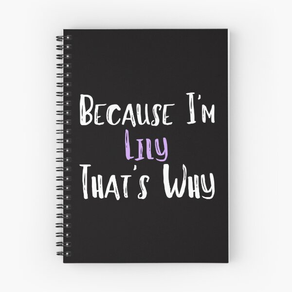 Item preview, Because I'm Lily That's Why Funny Women's Gift designed and sold by WeirdlyRare.