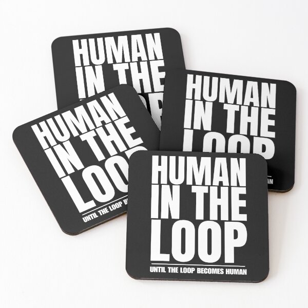 Item preview, Human In The Loop Until The Loop Becomes Human designed and sold by Efforito.