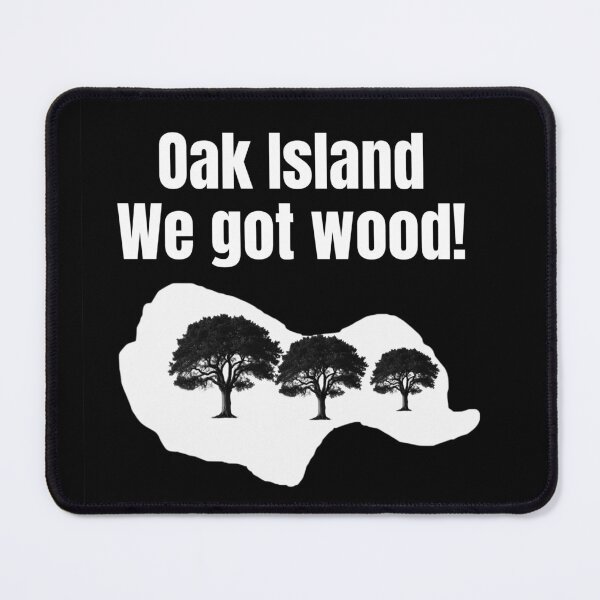 Item preview, Wood on Oak Island designed and sold by LisaMPierce1990.
