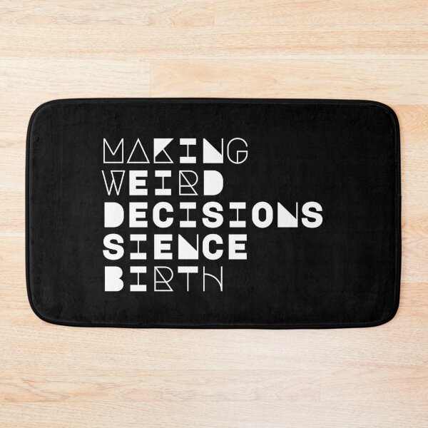 Item preview, Making Weird Decisions Since Birth | Funny Life Quote designed and sold by Anya86.