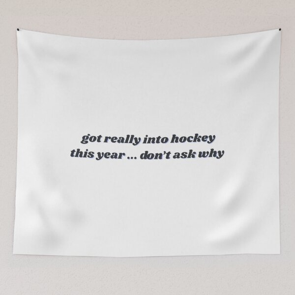 Item preview, Got Really Into Hockey This Year... Don't Ask Why | Hockey Meme designed and sold by cadetgallery.
