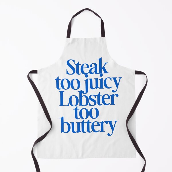 Item preview, Steak too juicy Lobster too buttery designed and sold by Primotees.