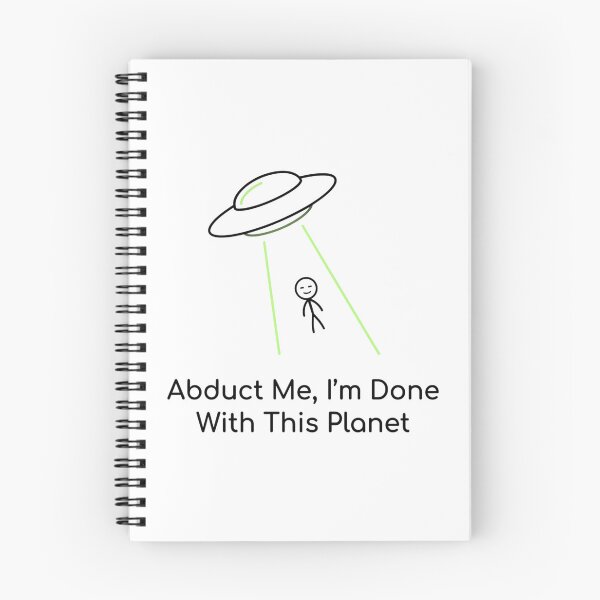 Item preview, Abduct Me, I'm Done With This Planet - Essential designed and sold by PosiPrints.