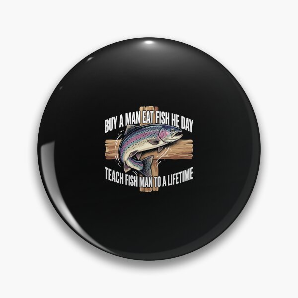 Item preview, Buy a Man Eat Fish, He Day, Teach Fish Man, To A Lifetime  designed and sold by Uglyandcute.