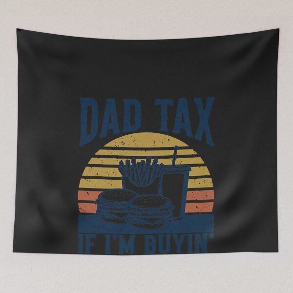 Item preview, Funny Dad Tax If I'm Buyin I'm Tryin Retro Dad from Kids designed and sold by CriseldaBruning.