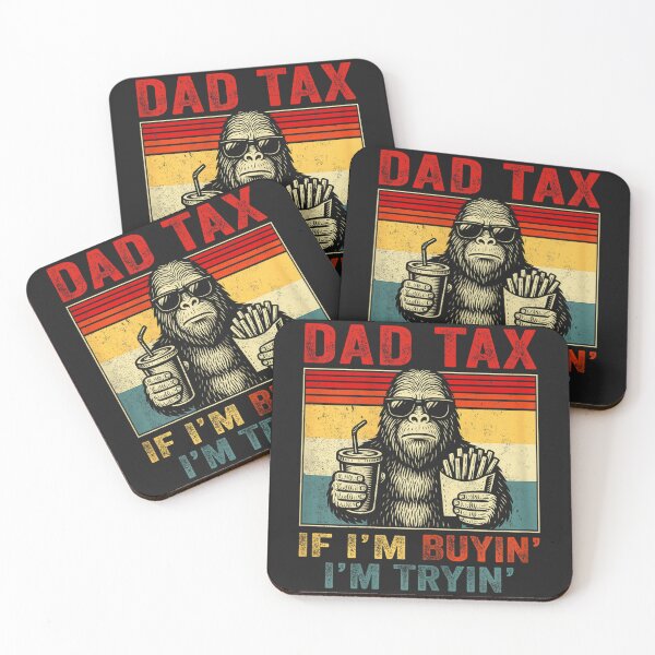 Item preview, Dad Tax If I'm Buyin' I'm Tryin' Bigfoot Funny Father's Day designed and sold by CriseldaBruning.