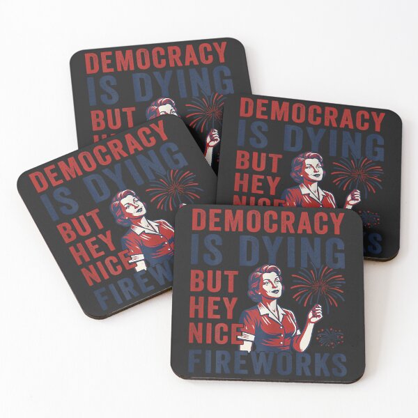 Item preview, Democracy is Dying But Hey Nice Fireworks Funny 4th of July designed and sold by CriseldaBruning.