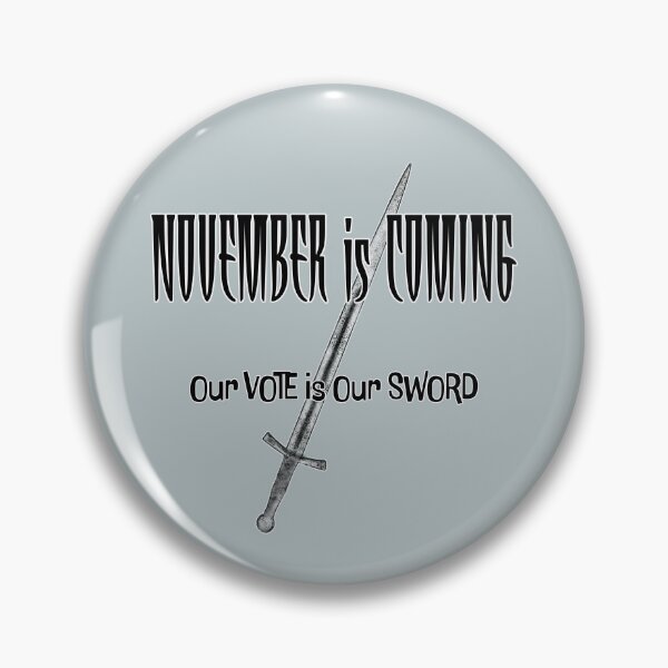 Item preview, Copy of November is Coming - our Vote is our Sword designed and sold by StephJChild.