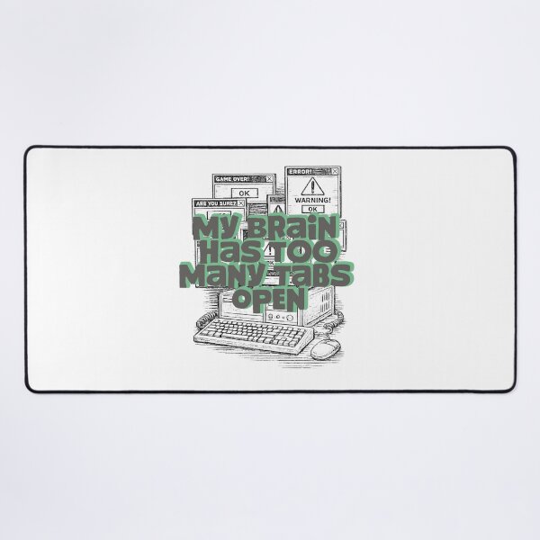 Item preview, My Brain Has Too Many Tabs Open Funny Tech Humor designed and sold by StudioAyinla.