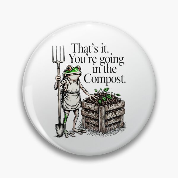 Item preview, You're going in the Compost designed and sold by Lostinwaktu.