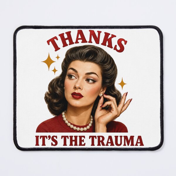 Item preview, Thanks it’s the Trauma designed and sold by discocowgirl.
