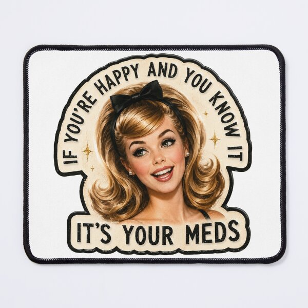 Item preview, It’s your meds designed and sold by discocowgirl.