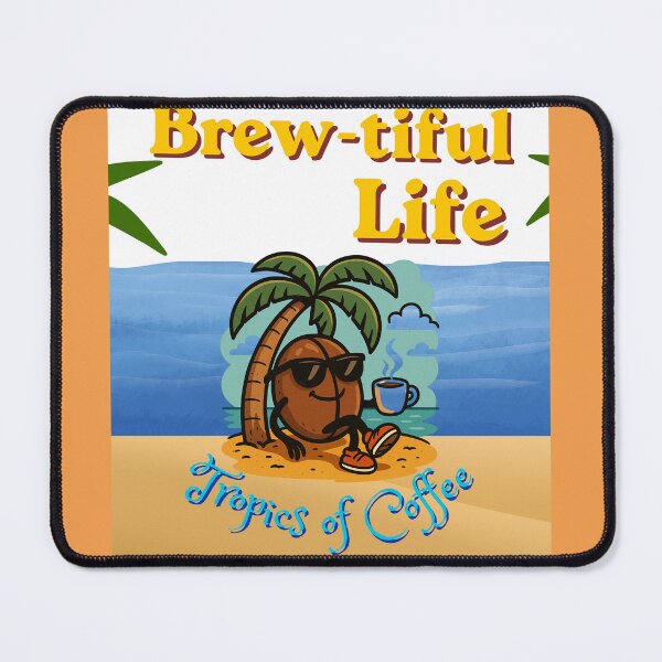 Item preview, Living the Brew-tiful Life designed and sold by TropicsofCoffee.