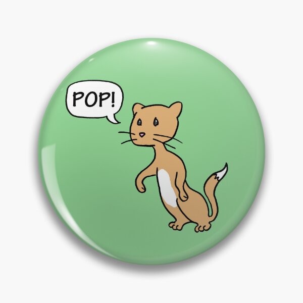 Item preview, Pop! Says The Weasel designed and sold by WayOfTheWeird.