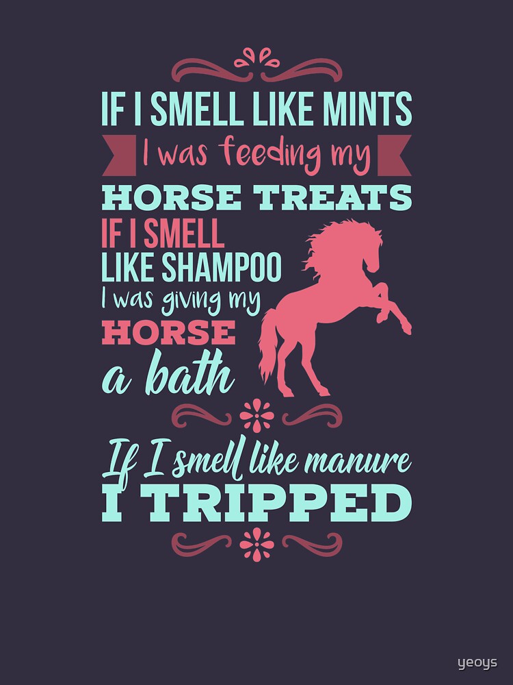 If I Smell Like Mints - Funny Horse Quote Gift von yeoys