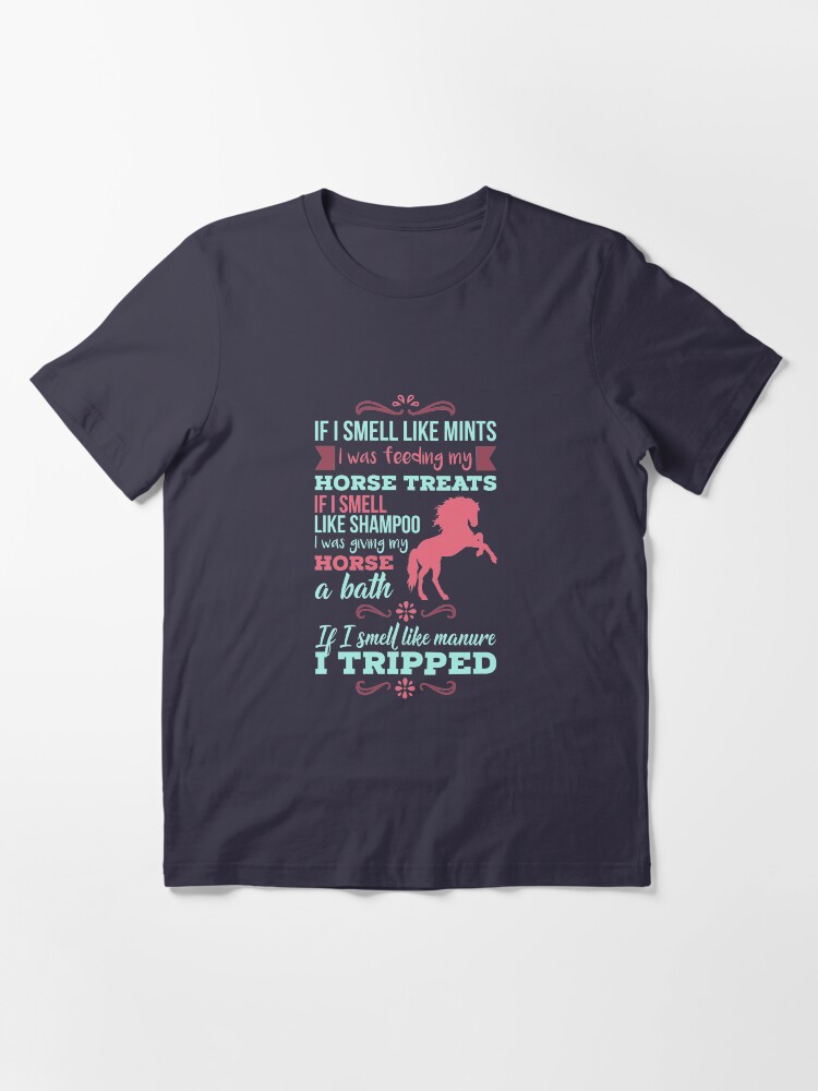 Alternative Ansicht von If I Smell Like Mints - Funny Horse Quote Gift Essential T-Shirt
