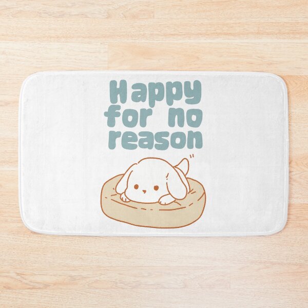 Item preview, happy for no reason.  designed and sold by MAMOSHOTFACTORY.