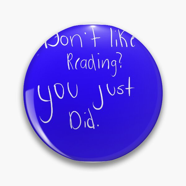 Item preview, Don't like Reading? You just Did. designed and sold by LordDraconic.