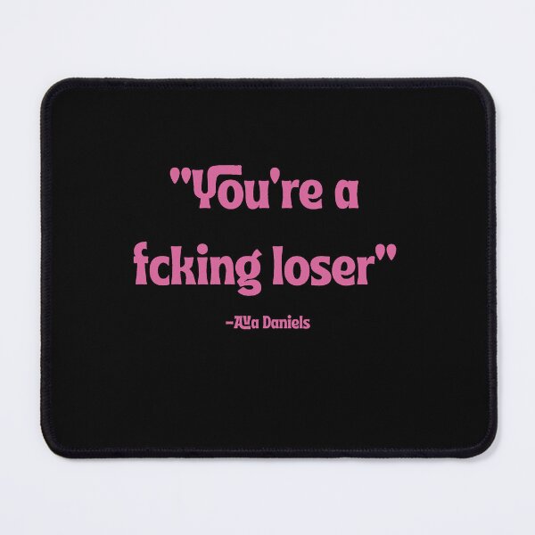 Item preview, Ava’s Line about how someone’s a loser for sure on hacks designed and sold by juliagz.