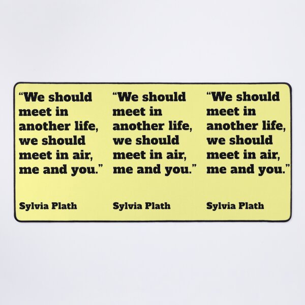 Item preview, We should meet Sylvia Plath in another life designed and sold by Mauswohn.