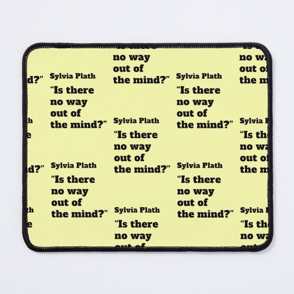 Item preview, Is there no way out of mind Sylvia Plath designed and sold by Mauswohn.
