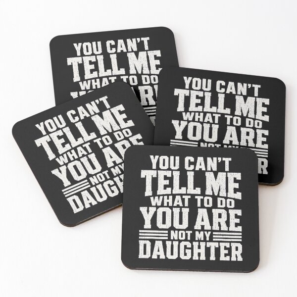 Item preview, You Cant Tell Me What to Do You Are Not My Daughter  designed and sold by zoes-ink.