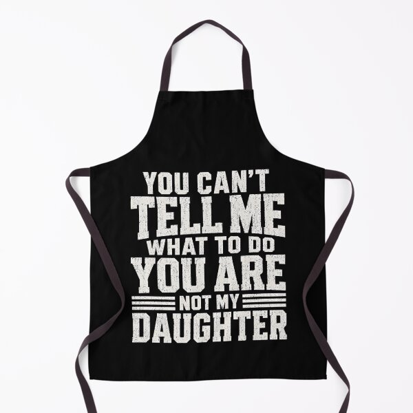 Item preview, You Cant Tell Me What to Do You Are Not My Daughter designed and sold by zoes-ink.