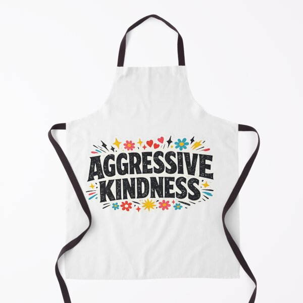 Item preview, Aggressive Kindness designed and sold by Candlelit Catastrophes.