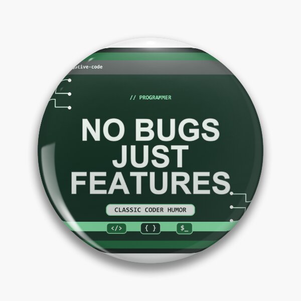 Item preview, No Bugs Just Features Design,programmer designed and sold by Mohammed-Aydan.