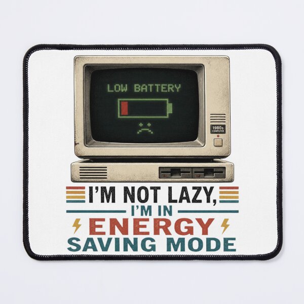 Item preview, I'm Not Lazy, I'm In Energy Saving Mode designed and sold by LegacyWave.