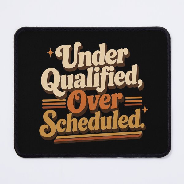 Item preview, Under Qualified, Over Scheduled. | Funny Office Humor Retro Quote designed and sold by Irene Catchmind.