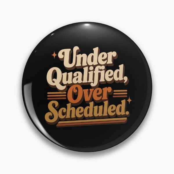 Item preview, Under Qualified, Over Scheduled. | Funny Office Humor Retro Quote designed and sold by Irene Catchmind.