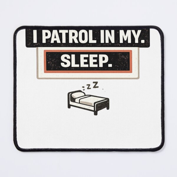 Item preview, I Patrol In My Sleep Funny Security Shirt designed and sold by TheOffDutyShop.