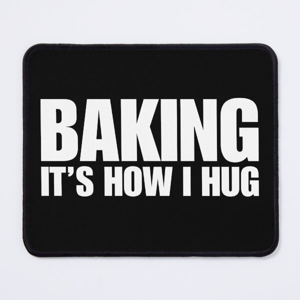 Item preview, Baking it's how I hug designed and sold by Dondonmart.
