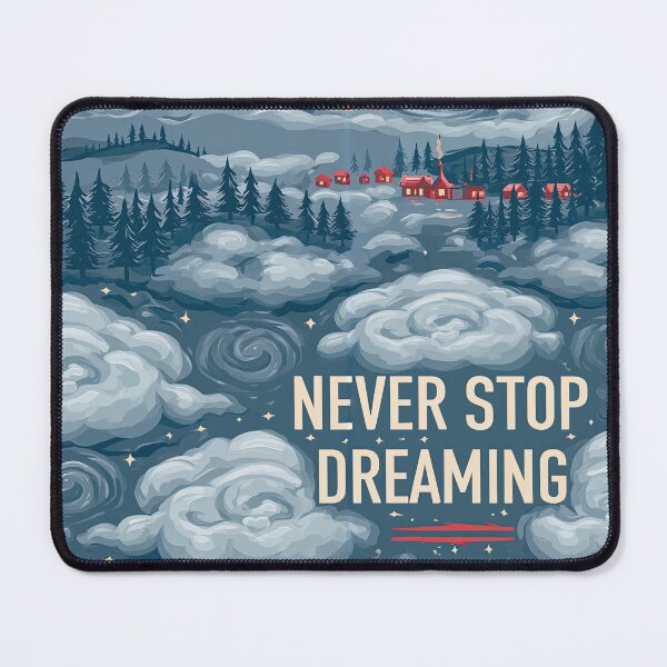 Item preview, Swirling Clouds over Mountain Landscape Never Stop Dreaming designed and sold by Piotrek0001.