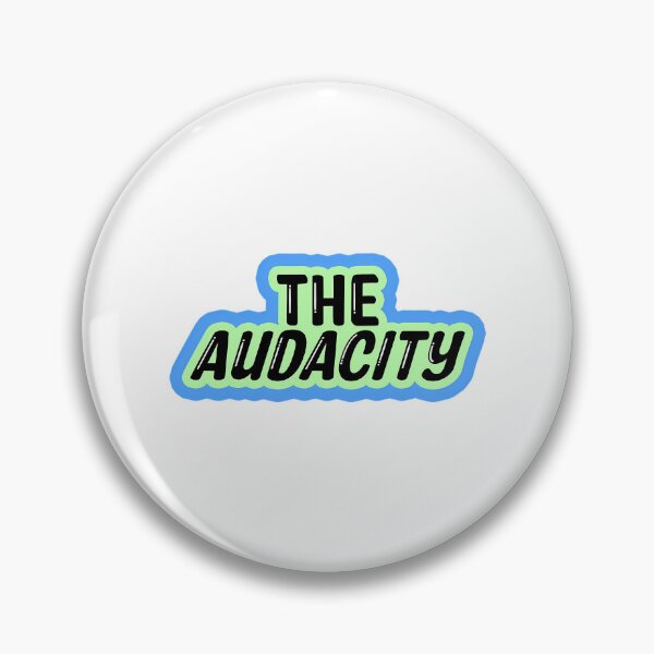 Item preview, The Audacity designed and sold by campbellcnfi.