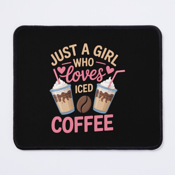 Item preview, Just a Girl Who Loves Iced Coffee Cold Brew Cute Quote designed and sold by SapfireStuArt.