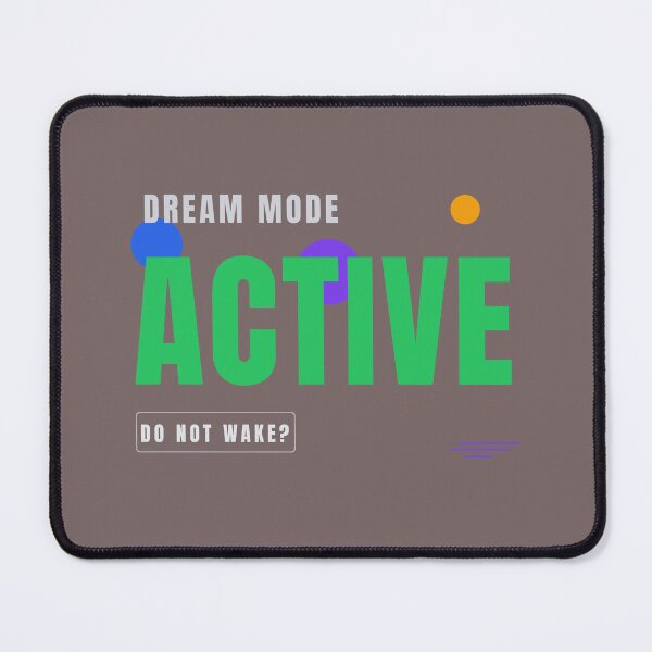 Item preview, Dream Mode Active – Funny Tech Status Typography Design designed and sold by HeartAndArtShop.