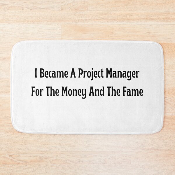 Item preview, I Became A Project Manager For The Money And The Fame T-Shirt designed and sold by OopsIDrewIt.