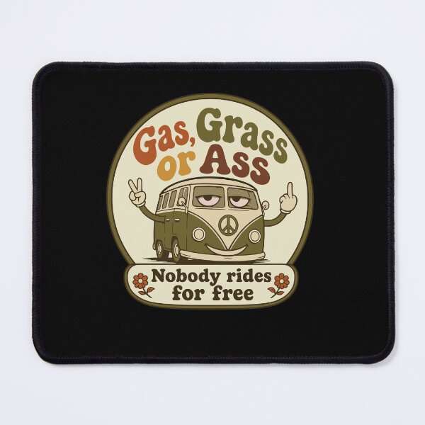 Item preview, Gas Grass Or Ass Nobody Rides For Free designed and sold by LOUP-SOLI.