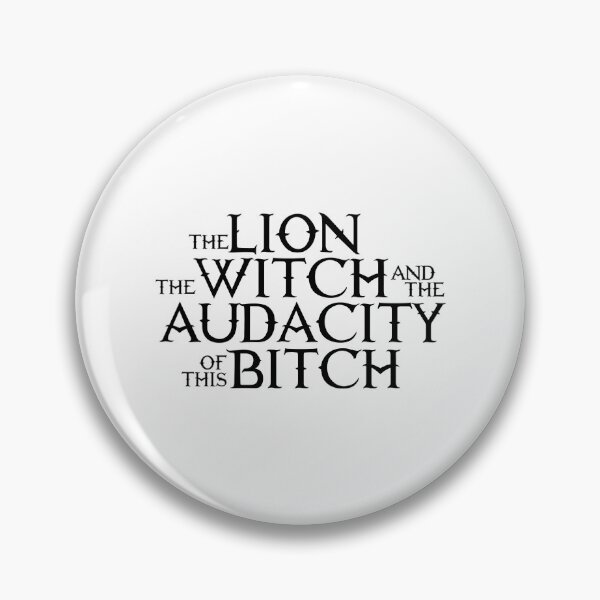 Item preview, The Lion The Witch And The Audacity Of This Bitch designed and sold by Mariarastwix.