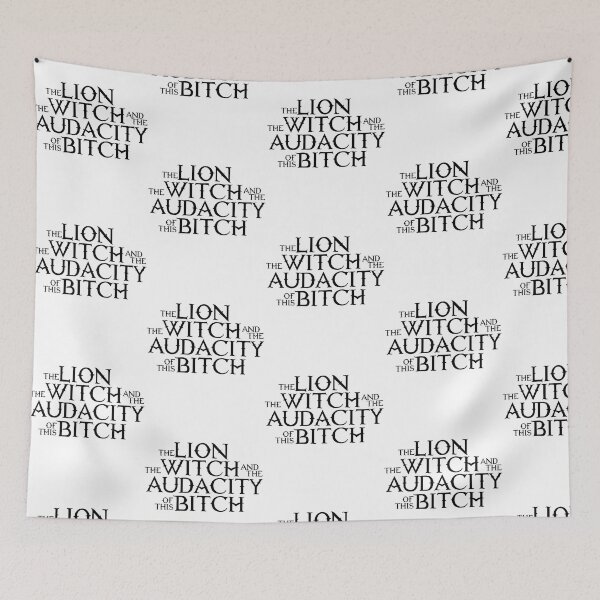 Item preview, The Lion The Witch And The Audacity Of This Bitch designed and sold by Mariarastwix.