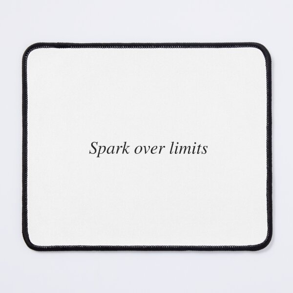 Item preview, Spark over limits designed and sold by AnotherSaying.
