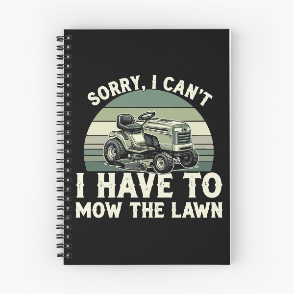 Item preview, Sorry, I Can't I Have To Mow The Lawn Mowing Hobby Homeowner Gardener designed and sold by PopStars1993.